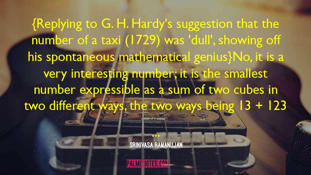 G H Hardy quotes by Srinivasa Ramanujan