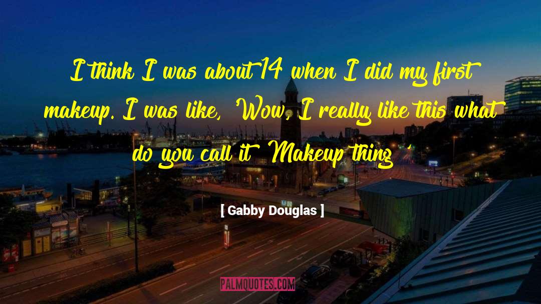 Gabby quotes by Gabby Douglas