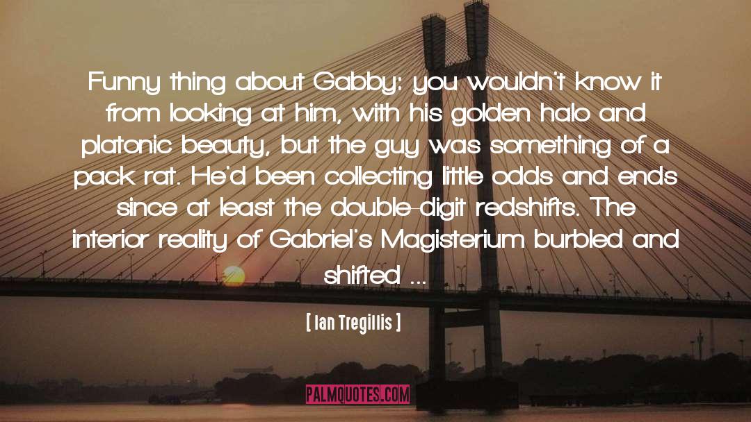 Gabby quotes by Ian Tregillis