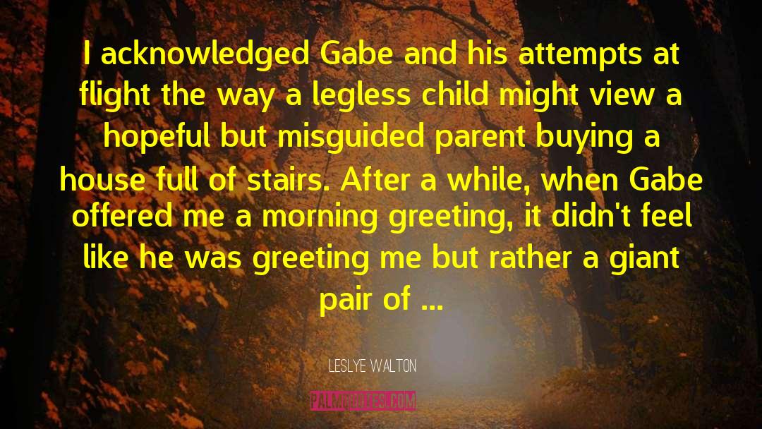 Gabe Bridgewater quotes by Leslye Walton