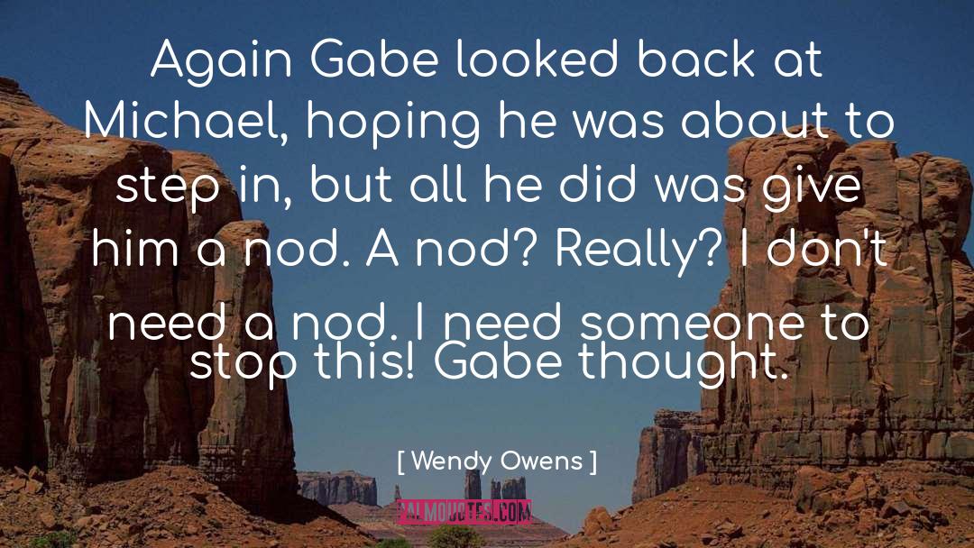 Gabe Bridgewater quotes by Wendy Owens