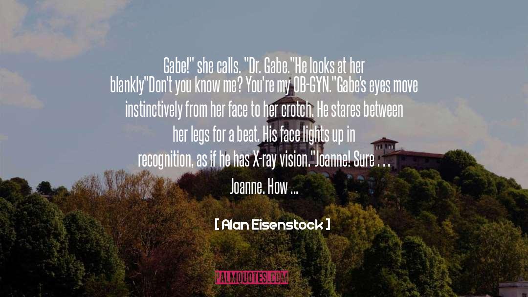 Gabe quotes by Alan Eisenstock