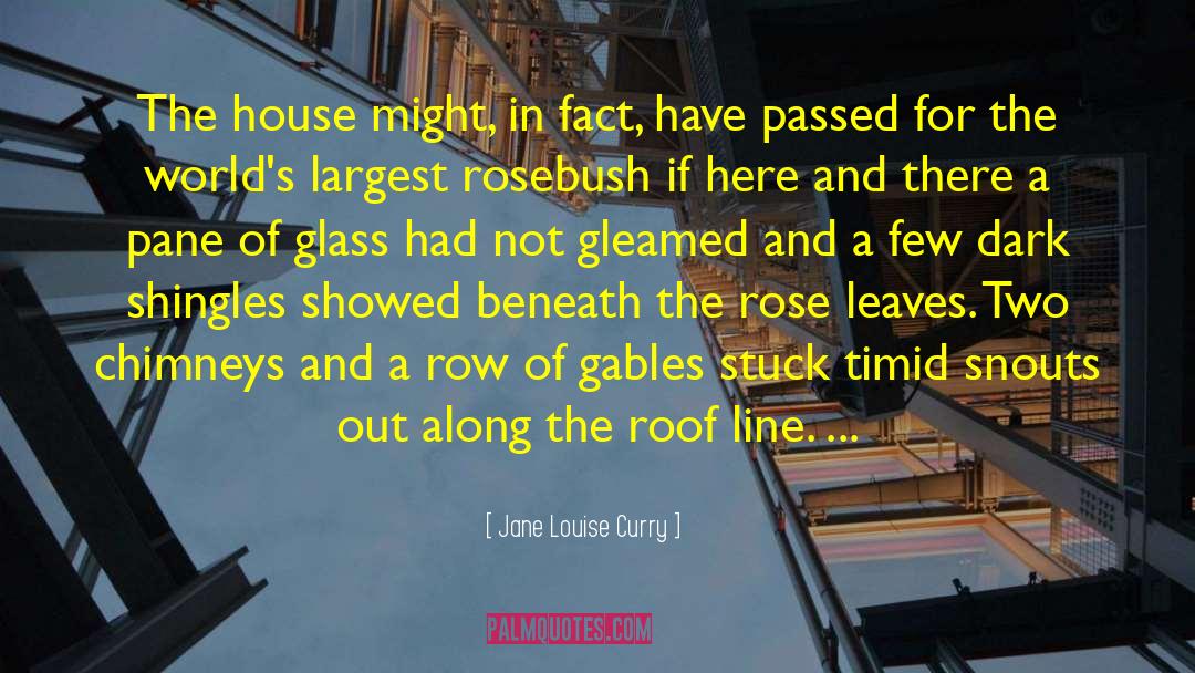 Gables quotes by Jane Louise Curry