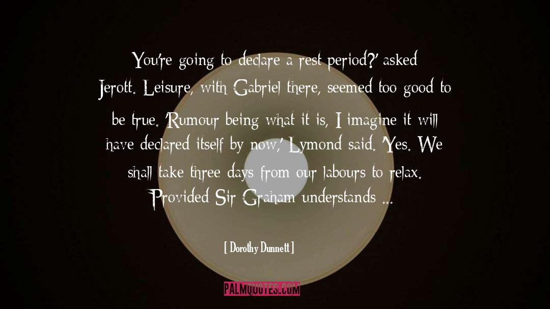 Gabriel quotes by Dorothy Dunnett