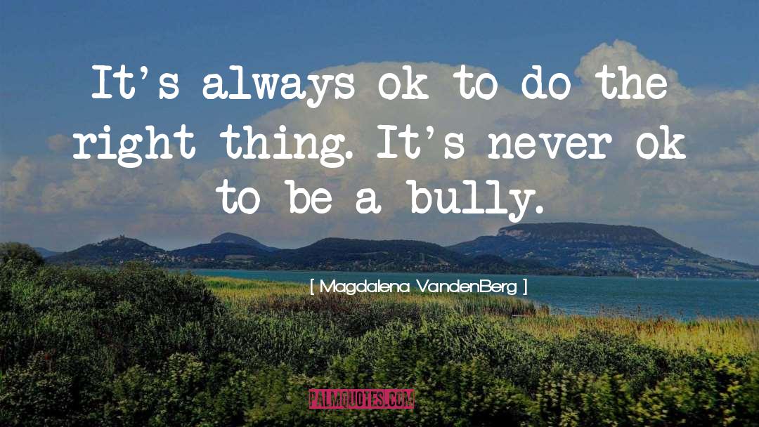 Gabrielle S Bully quotes by Magdalena VandenBerg