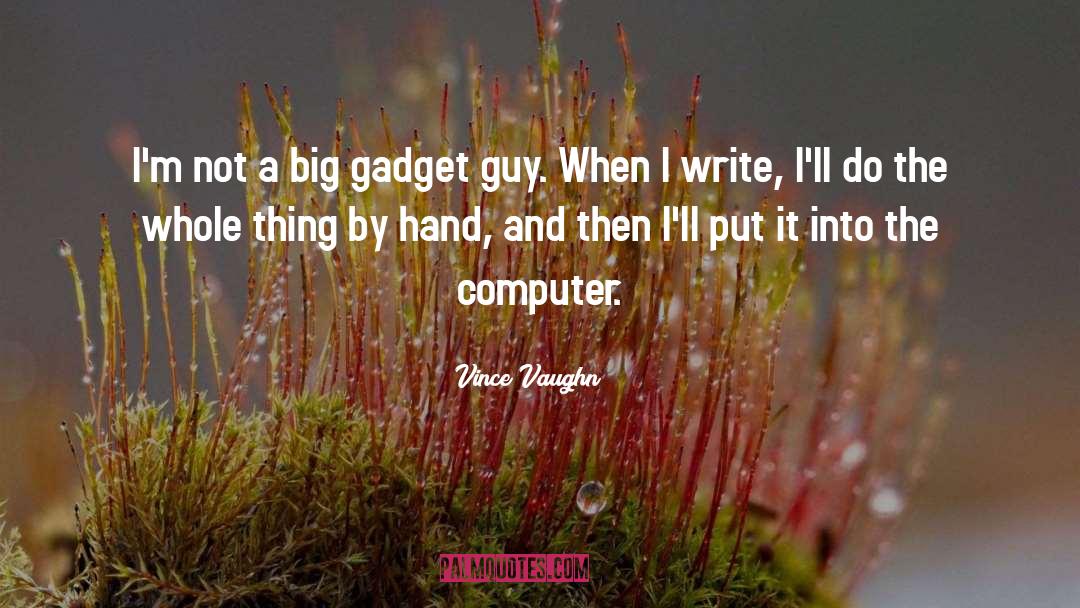 Gadget quotes by Vince Vaughn