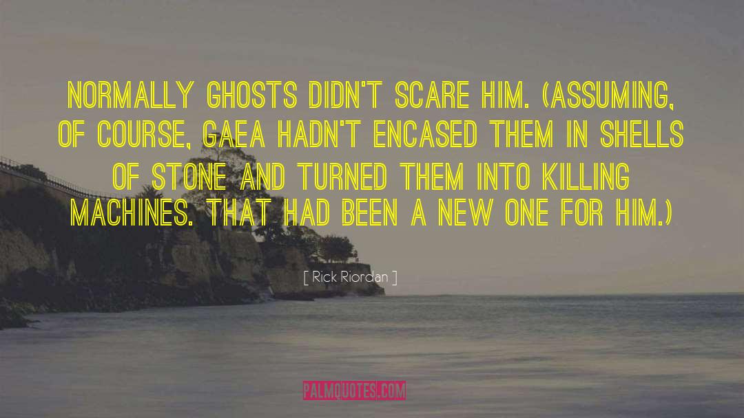 Gaea quotes by Rick Riordan