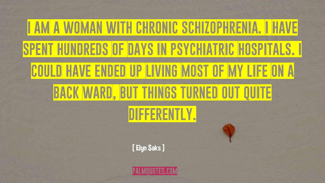 Gaertner Psychiatric quotes by Elyn Saks
