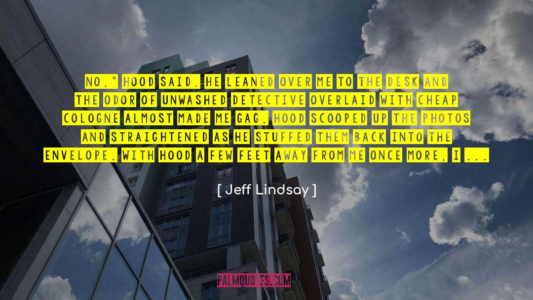 Gag quotes by Jeff Lindsay