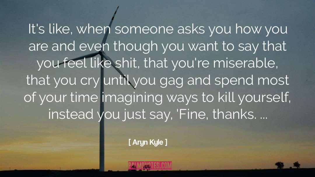 Gag quotes by Aryn Kyle