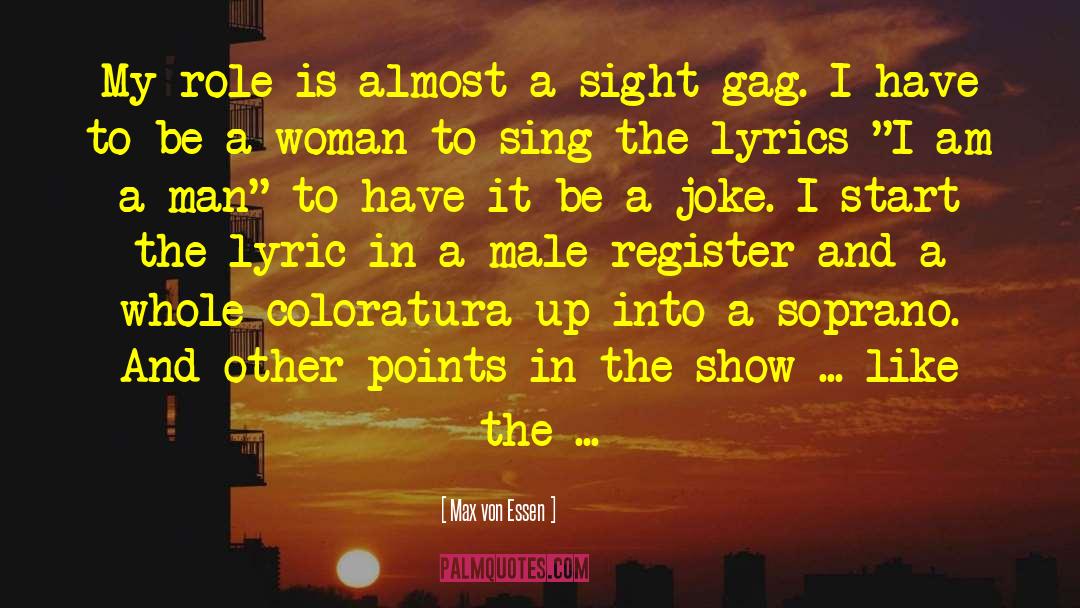 Gag quotes by Max Von Essen