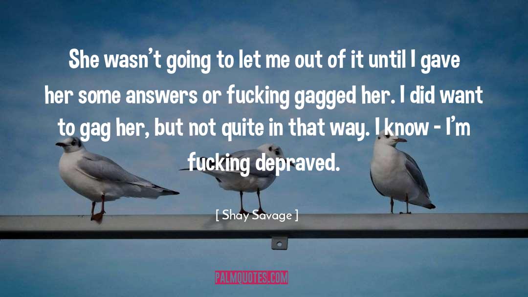 Gag quotes by Shay Savage