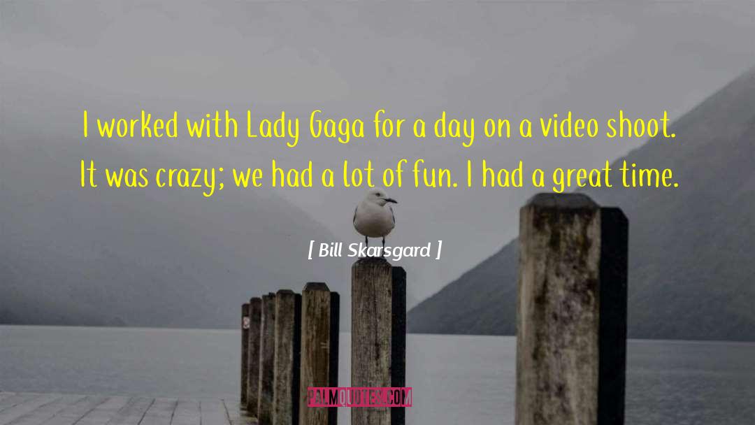 Gaga quotes by Bill Skarsgard