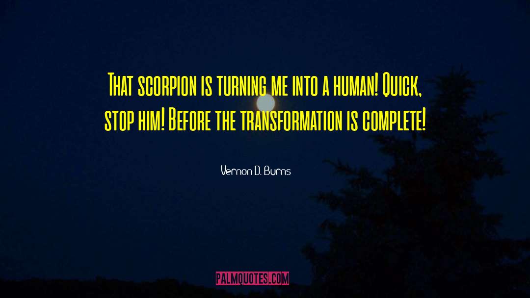 Gagamba Vs Scorpion quotes by Vernon D. Burns