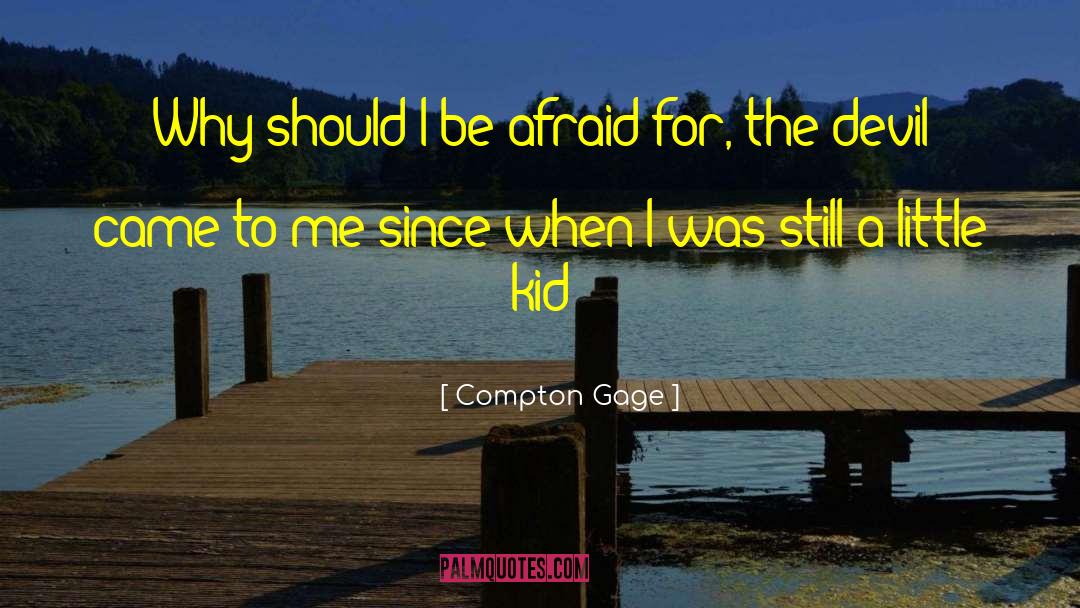 Gage quotes by Compton Gage