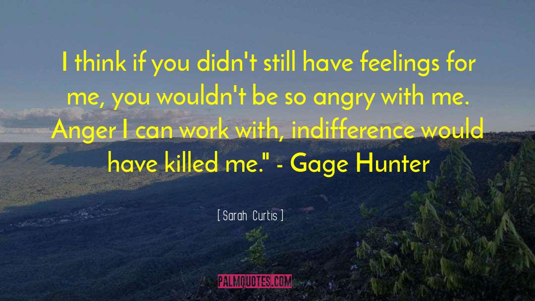 Gage quotes by Sarah  Curtis