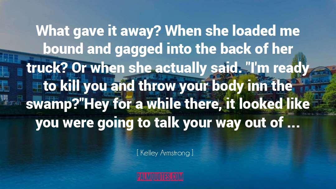 Gagged quotes by Kelley Armstrong