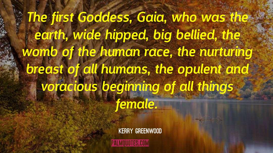 Gaia quotes by Kerry Greenwood