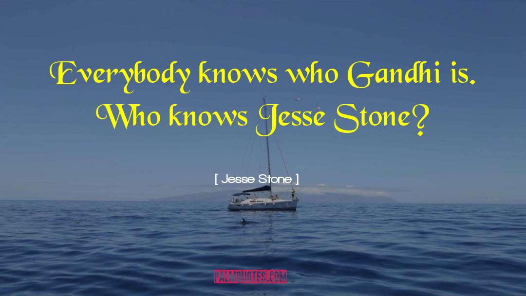 Gaia Stone quotes by Jesse Stone