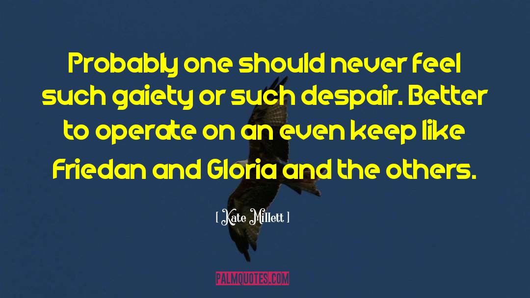 Gaiety quotes by Kate Millett