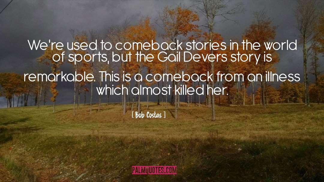 Gail quotes by Bob Costas