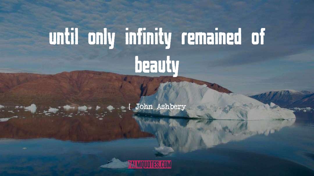 Gain Beauty quotes by John Ashbery