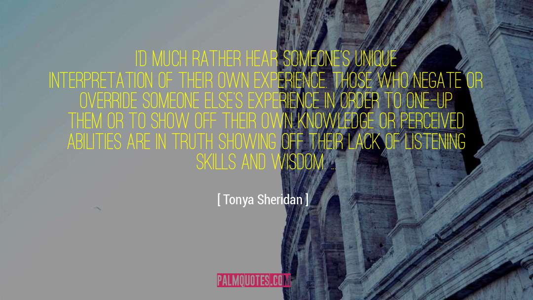Gain Experience And Wisdom quotes by Tonya Sheridan
