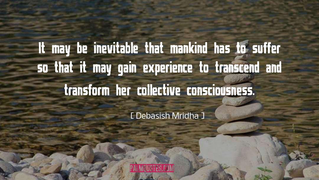 Gain Experience And Wisdom quotes by Debasish Mridha