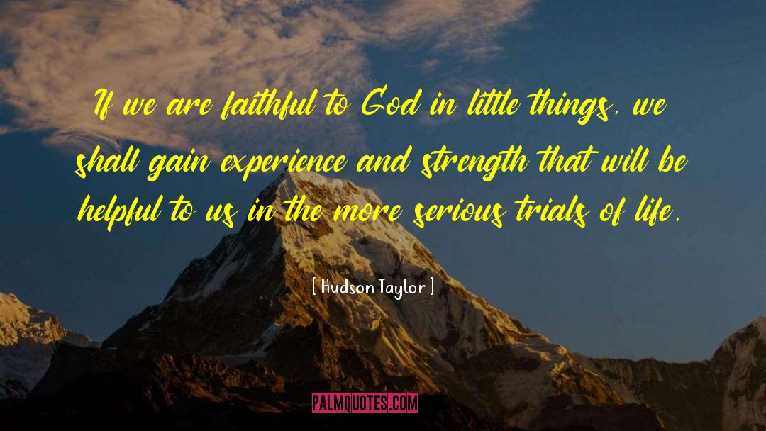 Gain Experience quotes by Hudson Taylor