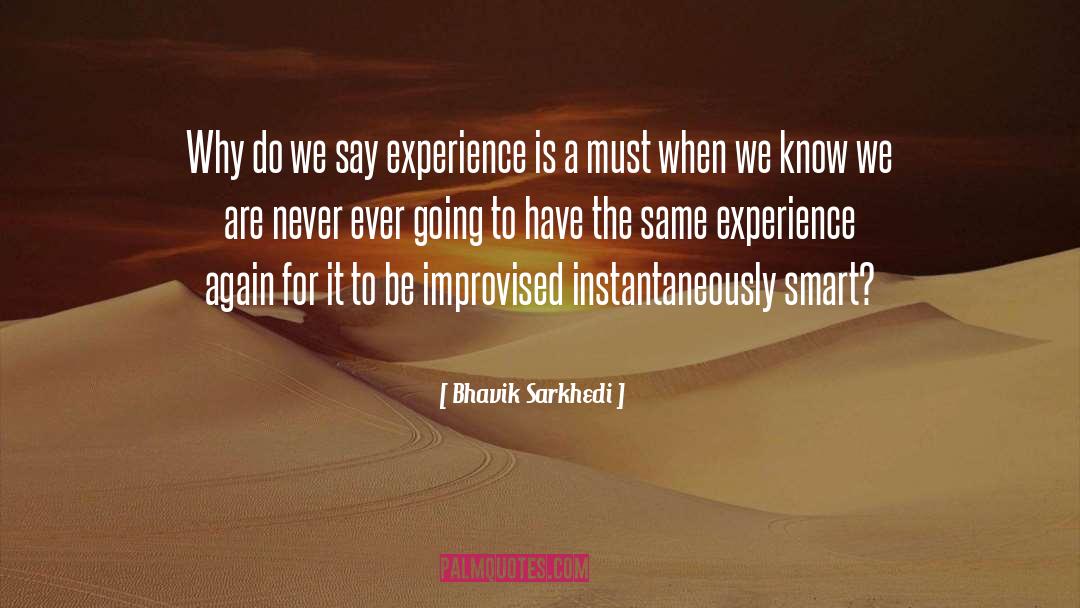 Gain Experience quotes by Bhavik Sarkhedi