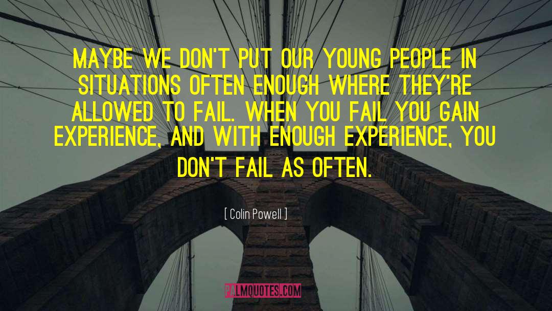 Gain Experience quotes by Colin Powell