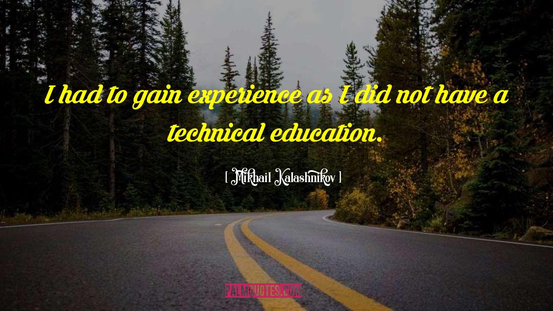 Gain Experience quotes by Mikhail Kalashnikov