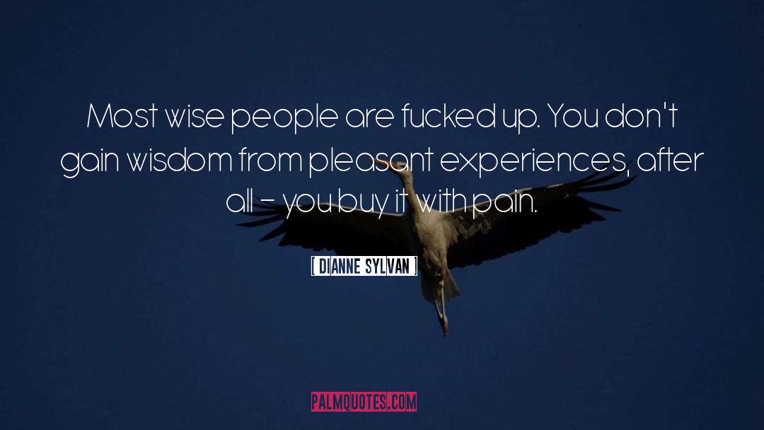 Gain Wisdom quotes by Dianne Sylvan