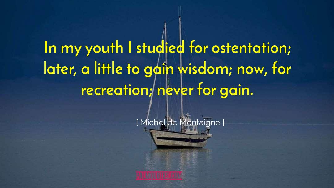 Gain Wisdom quotes by Michel De Montaigne