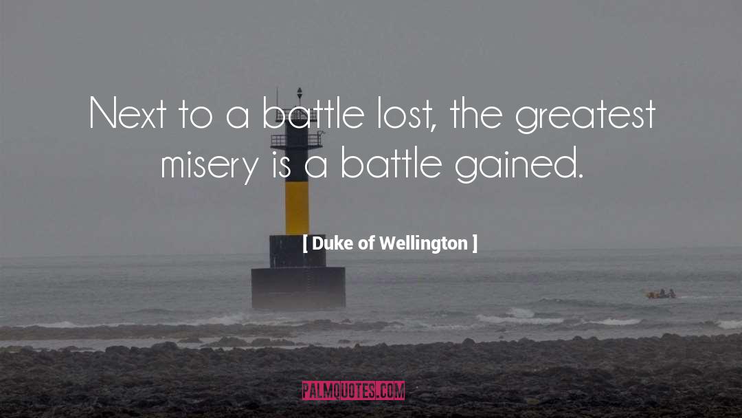 Gained quotes by Duke Of Wellington