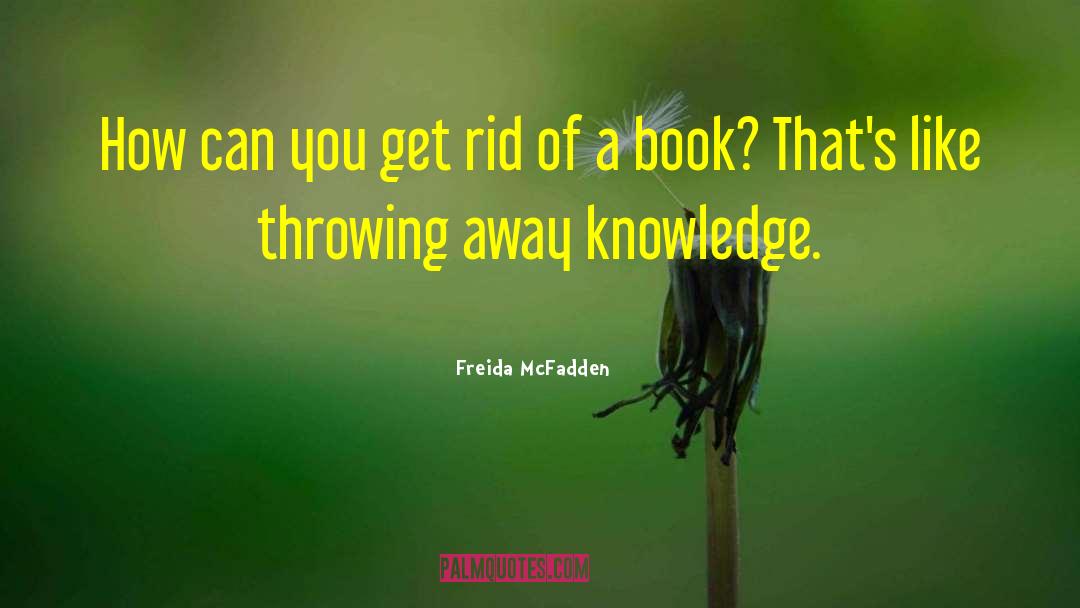 Gaining Knowledge quotes by Freida McFadden