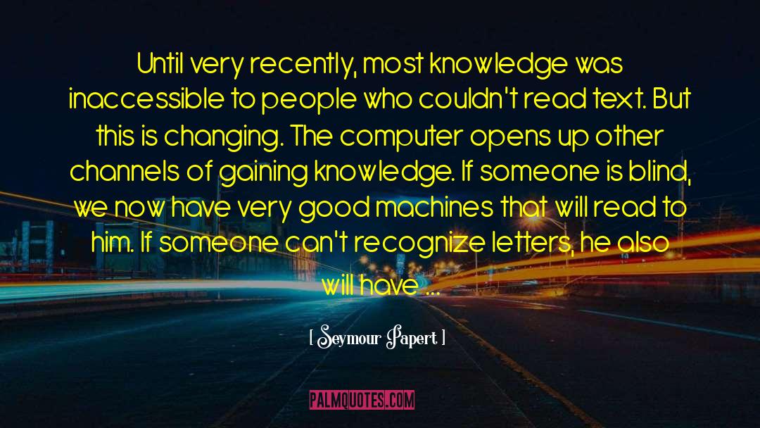 Gaining Knowledge quotes by Seymour Papert