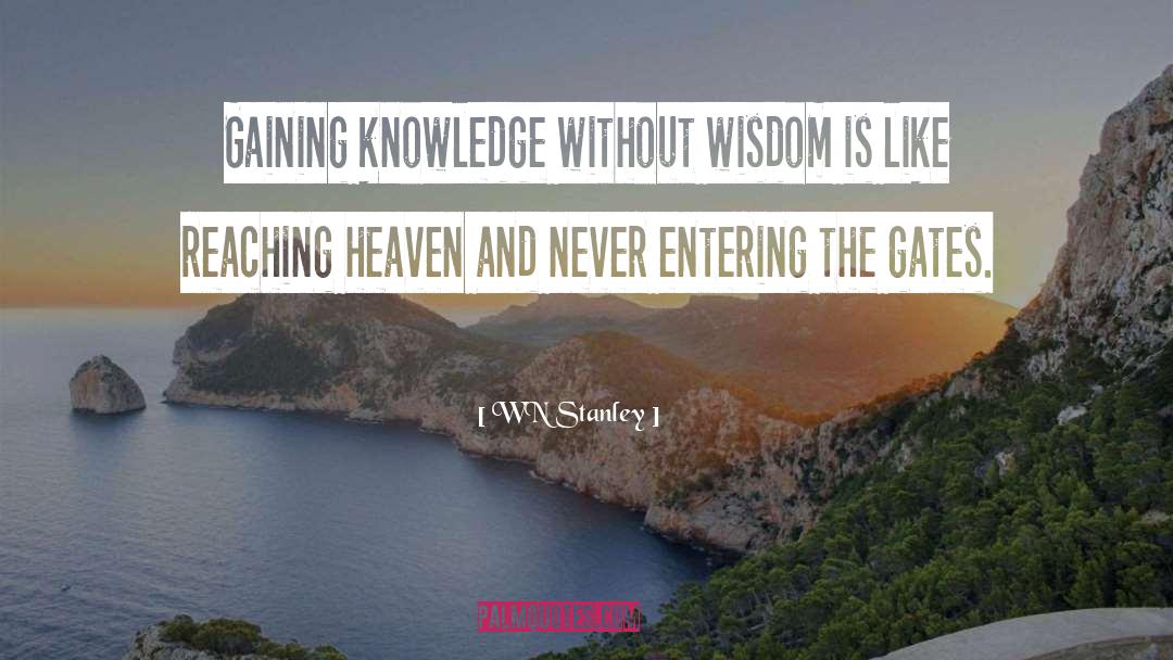 Gaining Knowledge quotes by WN Stanley