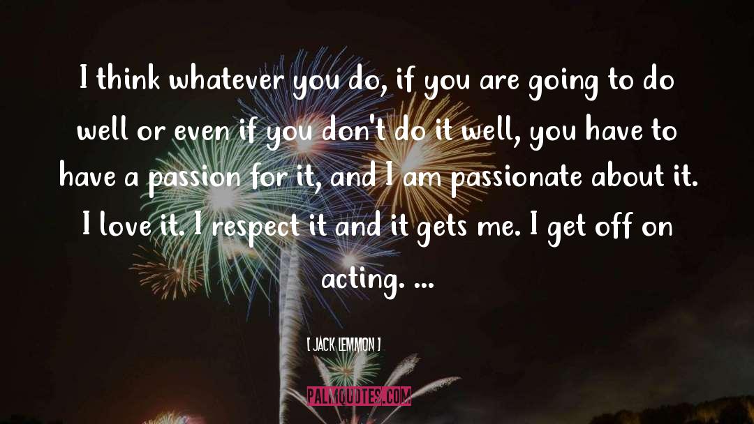 Gaining Respect quotes by Jack Lemmon