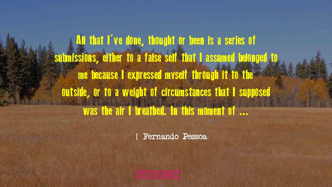 Gaining Weight quotes by Fernando Pessoa