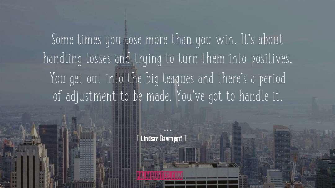 Gains And Losses quotes by Lindsay Davenport