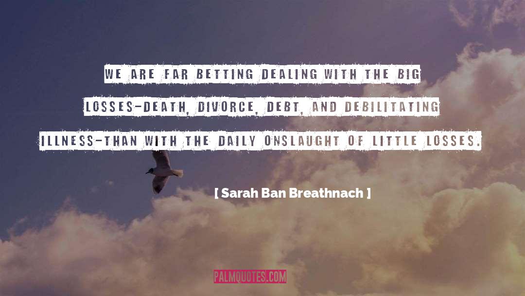 Gains And Losses quotes by Sarah Ban Breathnach