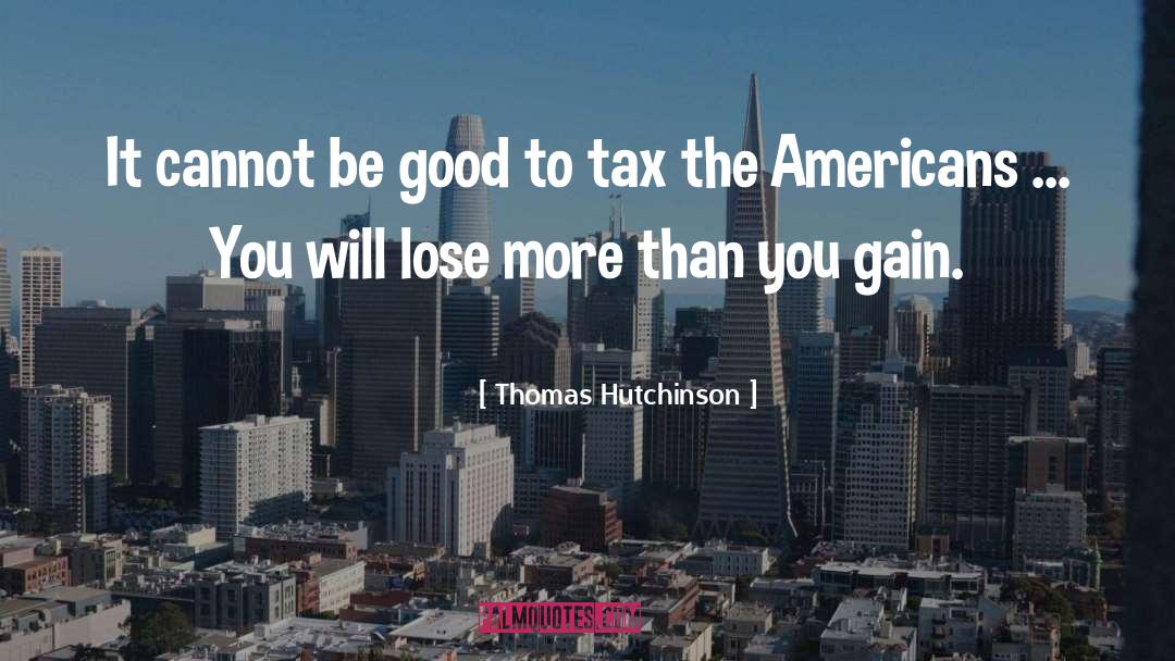 Gains quotes by Thomas Hutchinson