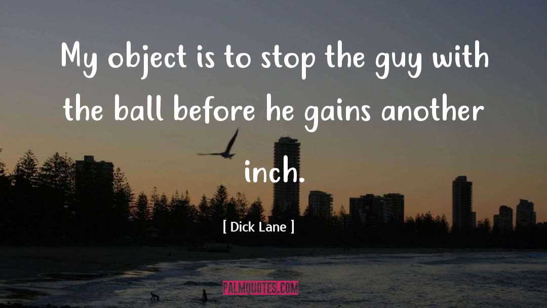 Gains quotes by Dick Lane