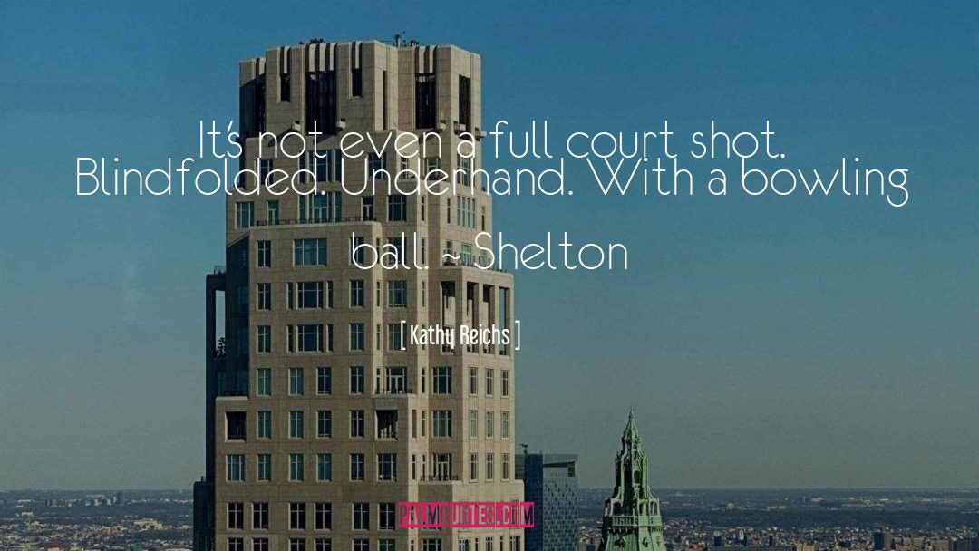 Gaitskell Court quotes by Kathy Reichs