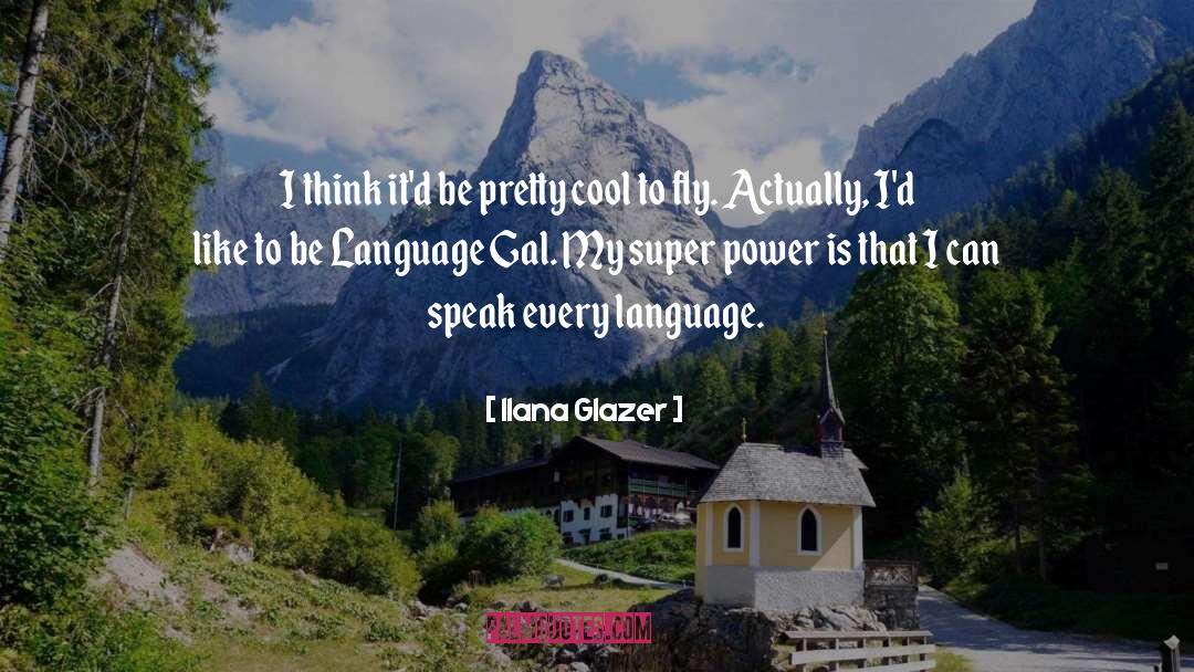 Gal quotes by Ilana Glazer