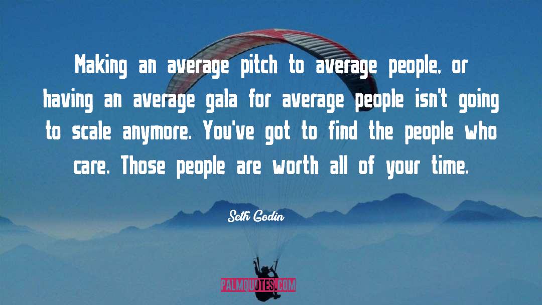 Gala quotes by Seth Godin