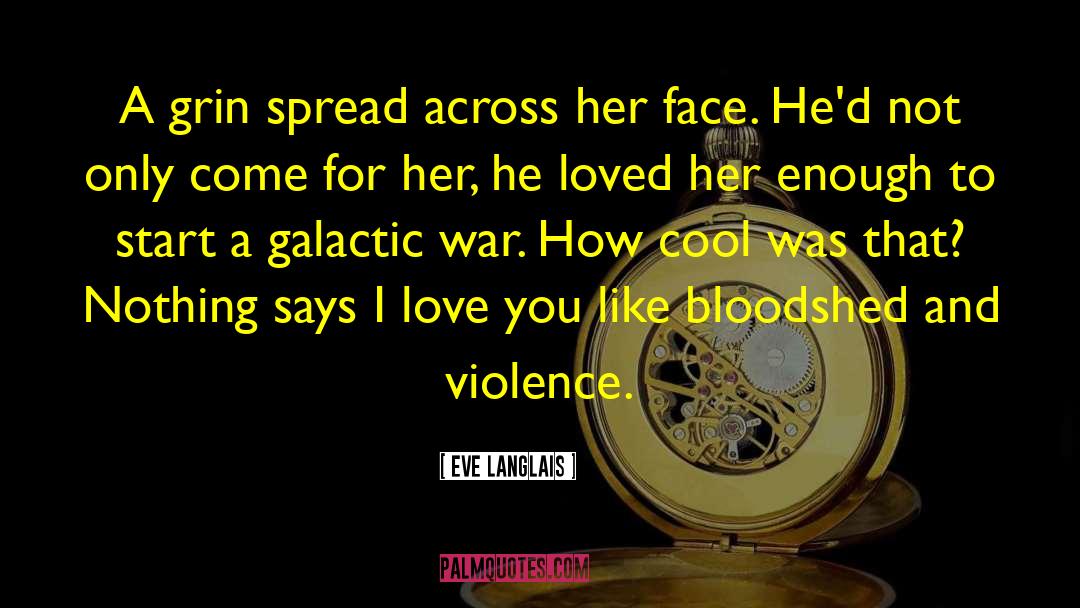 Galactic War quotes by Eve Langlais