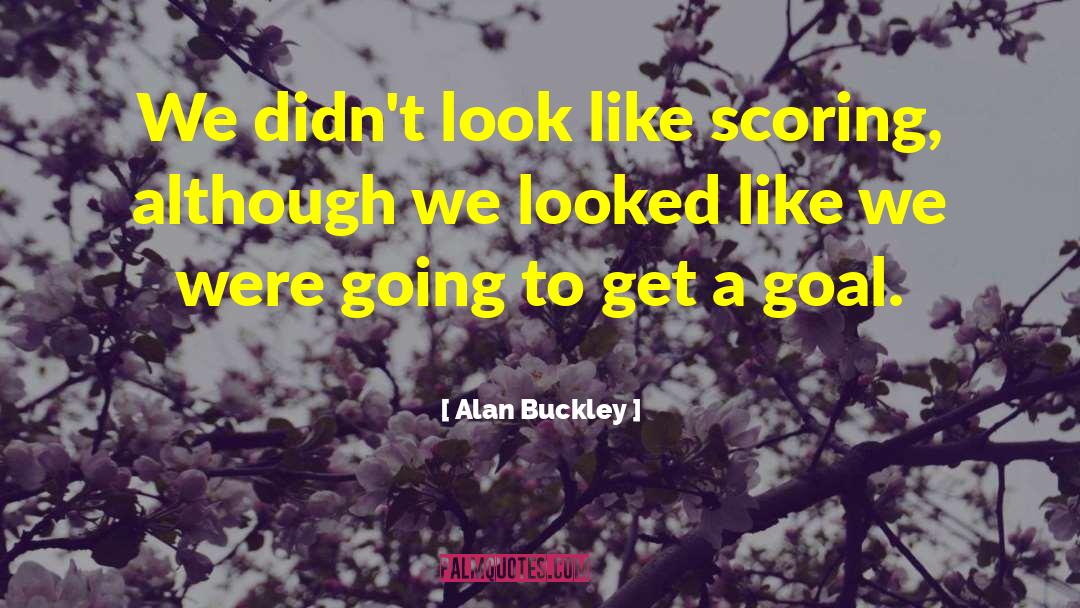 Galactik Football quotes by Alan Buckley