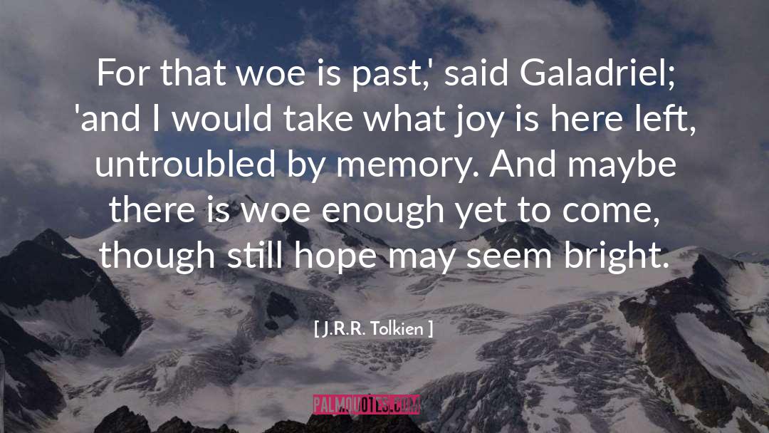 Galadriel quotes by J.R.R. Tolkien